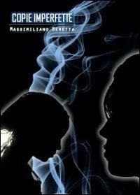 Copie imperfette - Massimiliano Beretta - Libro Youcanprint 2012, Narrativa | Libraccio.it
