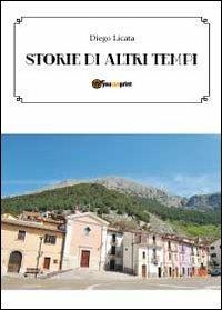 Storie d'altri tempi - Diego Licata - Libro Youcanprint 2012 | Libraccio.it