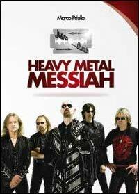 Judas Priest: heavy metal messiah - Marco Priulla - Libro Youcanprint 2012, Saggistica | Libraccio.it