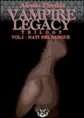 Nati nel sangue. Vampire legacy trilogy. Vol. 1