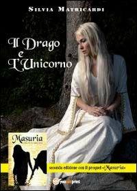 Il drago e l'unicorno - Silvia Matricardi - Libro Youcanprint 2012, Narrativa | Libraccio.it