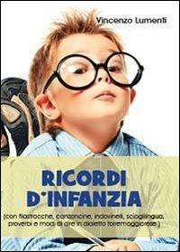 Ricordi d'infanzia - Vincenzo Lumenti - Libro Youcanprint 2012, Miscellanea | Libraccio.it