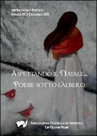 Aspettando il Natale. «Poesie sotto l'albero» 2012  - Libro Youcanprint 2012, Narrativa | Libraccio.it