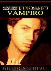 Sussurri di un romantico vampiro - Giulio Nightfall - Libro Youcanprint 2012, Poesia | Libraccio.it