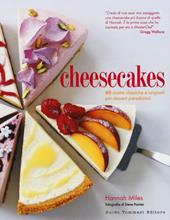 Cheesecakes. 60 ricette classiche e originali per dessert paradisiaci