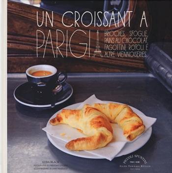 Un croissant a Parigi - Keda Black - Libro Guido Tommasi Editore-Datanova 2014, Piccoli spuntini | Libraccio.it