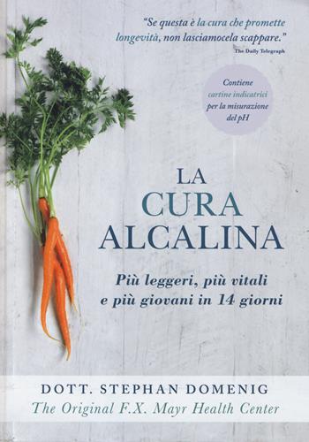 La cura alcalina - Stephan Domenig - Libro Guido Tommasi Editore-Datanova 2014, Gli illustrati | Libraccio.it