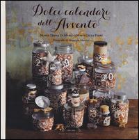 Dolci calendari dell'avvento - Maria Teresa Di Marco, Marie Cécile Ferré - Libro Guido Tommasi Editore-Datanova 2014, Piccoli spuntini | Libraccio.it