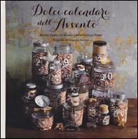 Dolci calendari dell'avvento - Maria Teresa Di Marco, Marie Cécile Ferré - Libro Guido Tommasi Editore-Datanova 2014, Piccoli spuntini | Libraccio.it