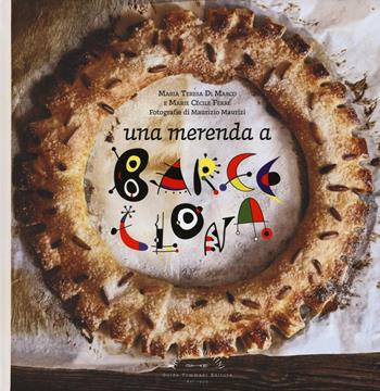 Una merenda a Barcellona - Maria Teresa Di Marco, Marie Cécile Ferré - Libro Guido Tommasi Editore-Datanova 2016, Piccoli spuntini | Libraccio.it