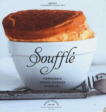 Soufflé - Orathay - Libro Guido Tommasi Editore-Datanova 2016, Piccoli spuntini | Libraccio.it