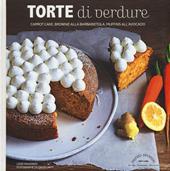 Torte di verdure. Carrot cake, broronie alla barbabietola, muffins all'avocato...