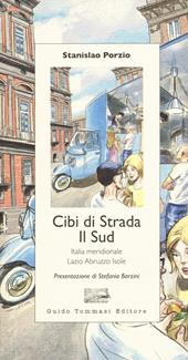 Cibi di strada. Il Sud. Italia meridionale, Lazio, Abruzzo, isole