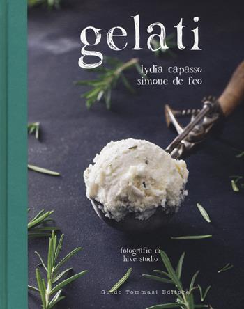 Gelati - Lydia Capasso, Simone De Feo - Libro Guido Tommasi Editore-Datanova 2018, Gli illustrati | Libraccio.it