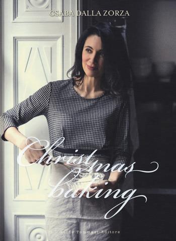 Christmas Baking - Csaba Dalla Zorza - Libro Guido Tommasi Editore-Datanova 2019 | Libraccio.it