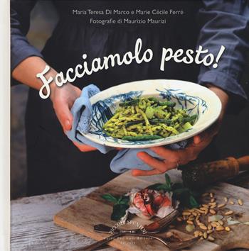 Facciamolo pesto! - Maria Teresa Di Marco, Marie Cécile Ferré - Libro Guido Tommasi Editore-Datanova 2019, Piccoli spuntini | Libraccio.it