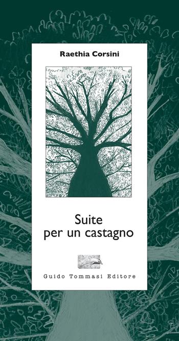 Suite per un castagno - Raethia Corsini - Libro Guido Tommasi Editore-Datanova 2020, Parole in pentola | Libraccio.it