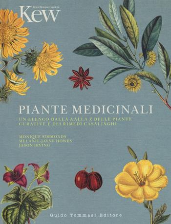Piante medicinali. Un elenco dalla A alla Z delle piante curative e dei rimedi casalinghi - Monique Simmonds, Melanie-Jayne Howes, Jason Irving - Libro Guido Tommasi Editore-Datanova 2020, Germogli | Libraccio.it