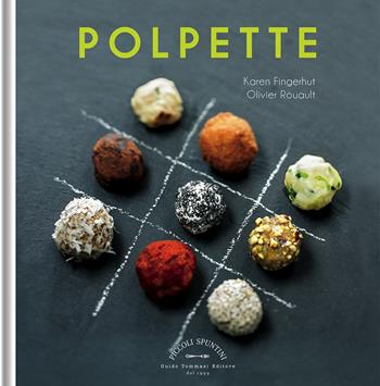 Polpette - Karen Fingerhut, Olivier Rouault - Libro Guido Tommasi Editore-Datanova 2021, Piccoli spuntini | Libraccio.it