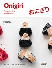 Onigiri. Delizie di riso giapponesi