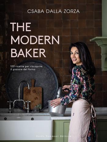 The modern baker. 120 ricette per riscoprire il piacere del forno - Csaba Dalla Zorza - Libro Guido Tommasi Editore-Datanova 2021 | Libraccio.it