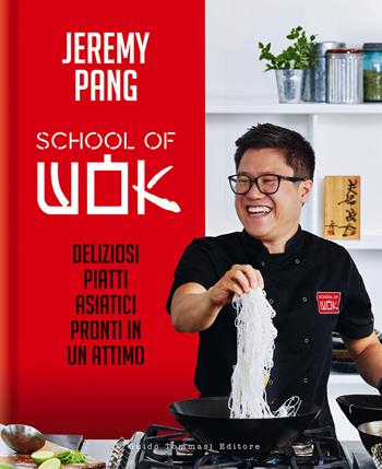 School of wok. Deliziosi piatti asiatici pronti in un attimo - Jeremy Pang - Libro Guido Tommasi Editore-Datanova 2022, Gli illustrati | Libraccio.it