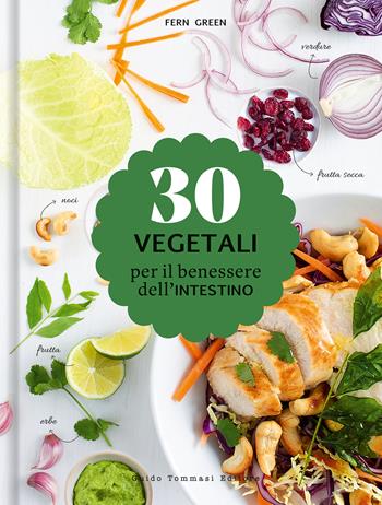 30 vegetali per il benessere dell'intestino - Fern Green - Libro Guido Tommasi Editore-Datanova 2023, La salute vien mangiando | Libraccio.it