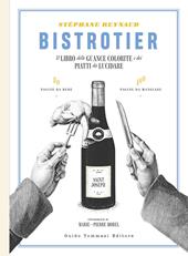 Bistrotier. Il libro delle guance colorite e dei piatti da lucidare. Ediz. illustrata