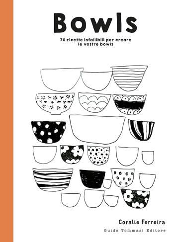 Bowls. 70 ricette infallibili per creare le vostre bowls - Coralie Ferreira - Libro Guido Tommasi Editore-Datanova 2024, Gli illustrati | Libraccio.it