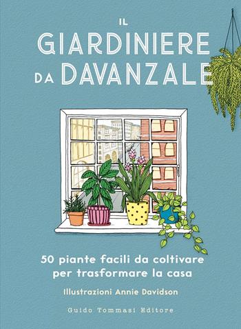 Il giardiniere da davanzale. 50 piante facili da coltivare per trasformare la casa - Liz Marvin - Libro Guido Tommasi Editore-Datanova 2024, Germogli | Libraccio.it