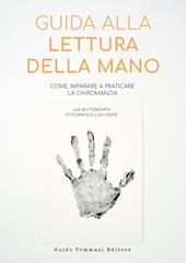 Guida alla lettura della mano. Come imparare a praticare la chiromanzia