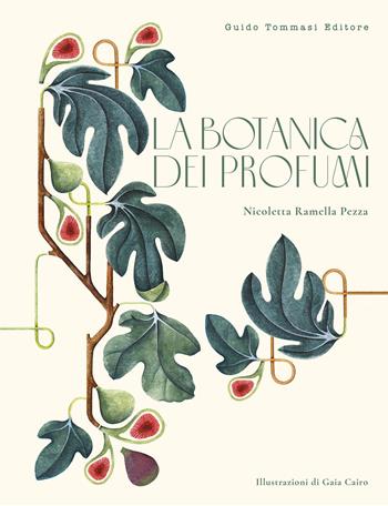 La botanica dei profumi - Nicoletta Ramella Pezza - Libro Guido Tommasi Editore-Datanova 2024, Germogli | Libraccio.it