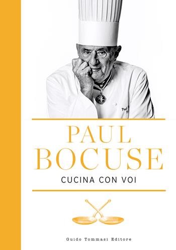 Paul Bocuse cucina con voi - Paul Bocuse - Libro Guido Tommasi Editore-Datanova 2024, Gli illustrati | Libraccio.it