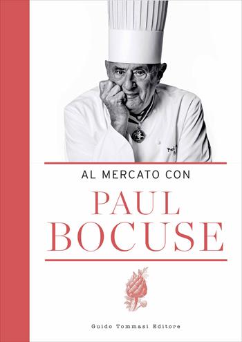 Al mercato con Paul Bocuse - Paul Bocuse - Libro Guido Tommasi Editore-Datanova 2024, Gli illustrati | Libraccio.it
