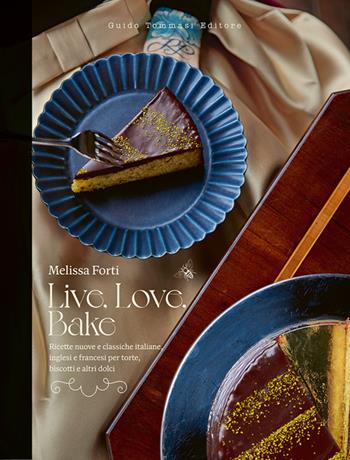 Live, love, bake. Ricette nuove e classiche italiane, inglesi e francesi per torte, biscotti e altri dolci - Melissa Forti - Libro Guido Tommasi Editore-Datanova 2024, Gli illustrati | Libraccio.it