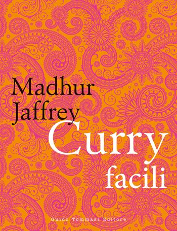 Curry facili - Madhur Jaffrey - Libro Guido Tommasi Editore-Datanova 2026, Gli illustrati | Libraccio.it