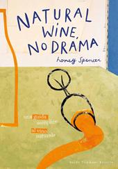 Natural wine, no drama. Una guida semplice al vino naturale
