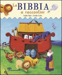 La Bibbia a raccontini. Ediz. illustrata - Sophie Piper, Estelle Corke - Libro Il Sicomoro 2013 | Libraccio.it