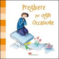 Preghiere per ogni occasione - Silvia Vecchini - Libro Il Sicomoro 2014, Nel segreto del tuo cuore | Libraccio.it