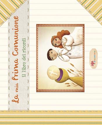 La mia prima comunione. Il libro dei ricordi - Elena Giordano - Libro Il Sicomoro 2018 | Libraccio.it