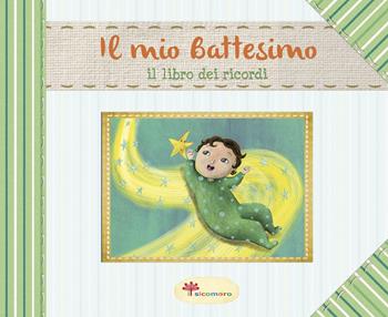 Il mio battesimo. Il libro dei ricordi. Ediz. illustrata - Elena Giordano, Martina Peluso - Libro Il Sicomoro 2018 | Libraccio.it