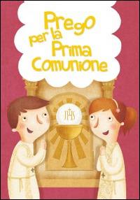Prego per la prima comunione - Silvia Vecchini - Libro Il Sicomoro 2014, Preghiere in tasca | Libraccio.it
