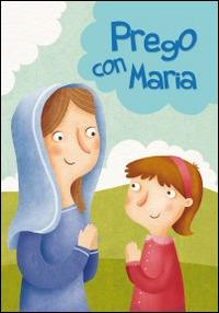 Prego con Maria - Silvia Vecchini - Libro Il Sicomoro 2014, Preghiere in tasca | Libraccio.it