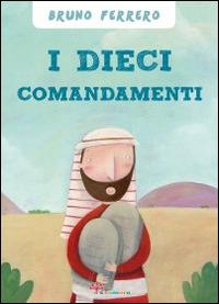 I dieci comandamenti - Bruno Ferrero - Libro Il Sicomoro 2015, Lo scrigno | Libraccio.it