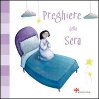 Preghiere della sera. Ediz. illustrata - Silvia Vecchini - Libro Il Sicomoro 2015, Nel segreto del tuo cuore | Libraccio.it
