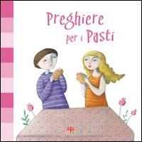 Preghiere per i pasti. Ediz. illustrata - Silvia Vecchini - Libro Il Sicomoro 2015, Nel segreto del tuo cuore | Libraccio.it