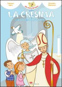 La cresima e il tesoro dello Spirito Santo! - Francesca Fabris - Libro Il Sicomoro 2015, Alla ricerca del tesoro | Libraccio.it