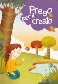 Prego per il creato - Silvia Vecchini - Libro Il Sicomoro 2014, Preghiere in tasca | Libraccio.it