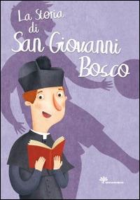 La storia di san Giovanni Bosco - Francesca Fabris - Libro Il Sicomoro 2015, I grandi amici di Gesù | Libraccio.it