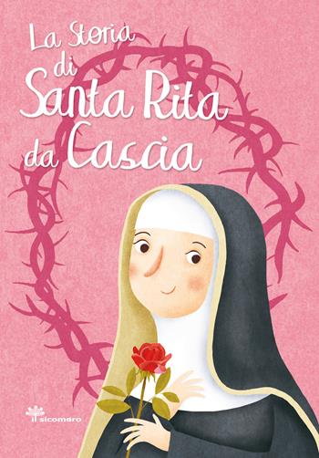 La storia di santa Rita da Cascia - Francesca Fabris, Giusy Capizzi - Libro Il Sicomoro 2016, I grandi amici di Gesù | Libraccio.it